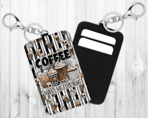 ID/Card Holder Keychain • Coffee  Makes Me Feel Alive