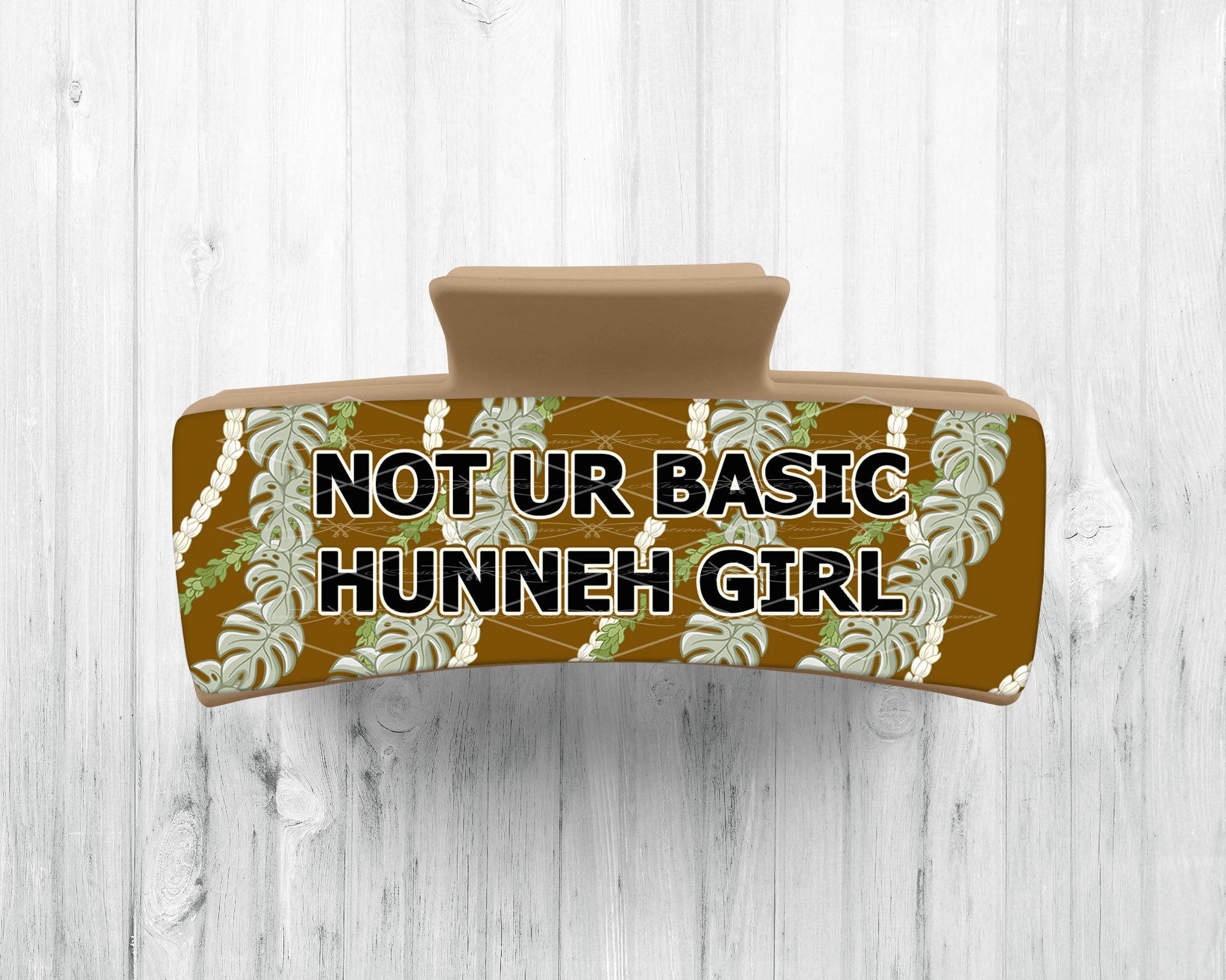 Large Hair Claw • Local Kine Sayings • Not UR Basic Hunneh Girl (Brown)