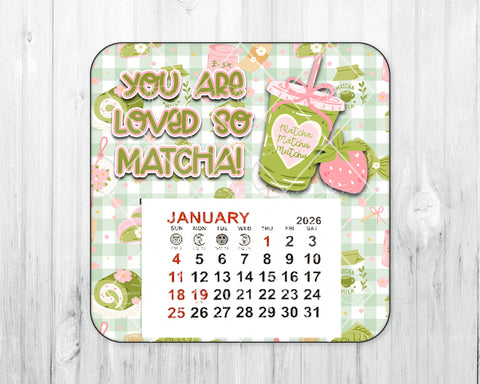 2026 Mini Magnetic Calendar • You are loved so MATCHA!