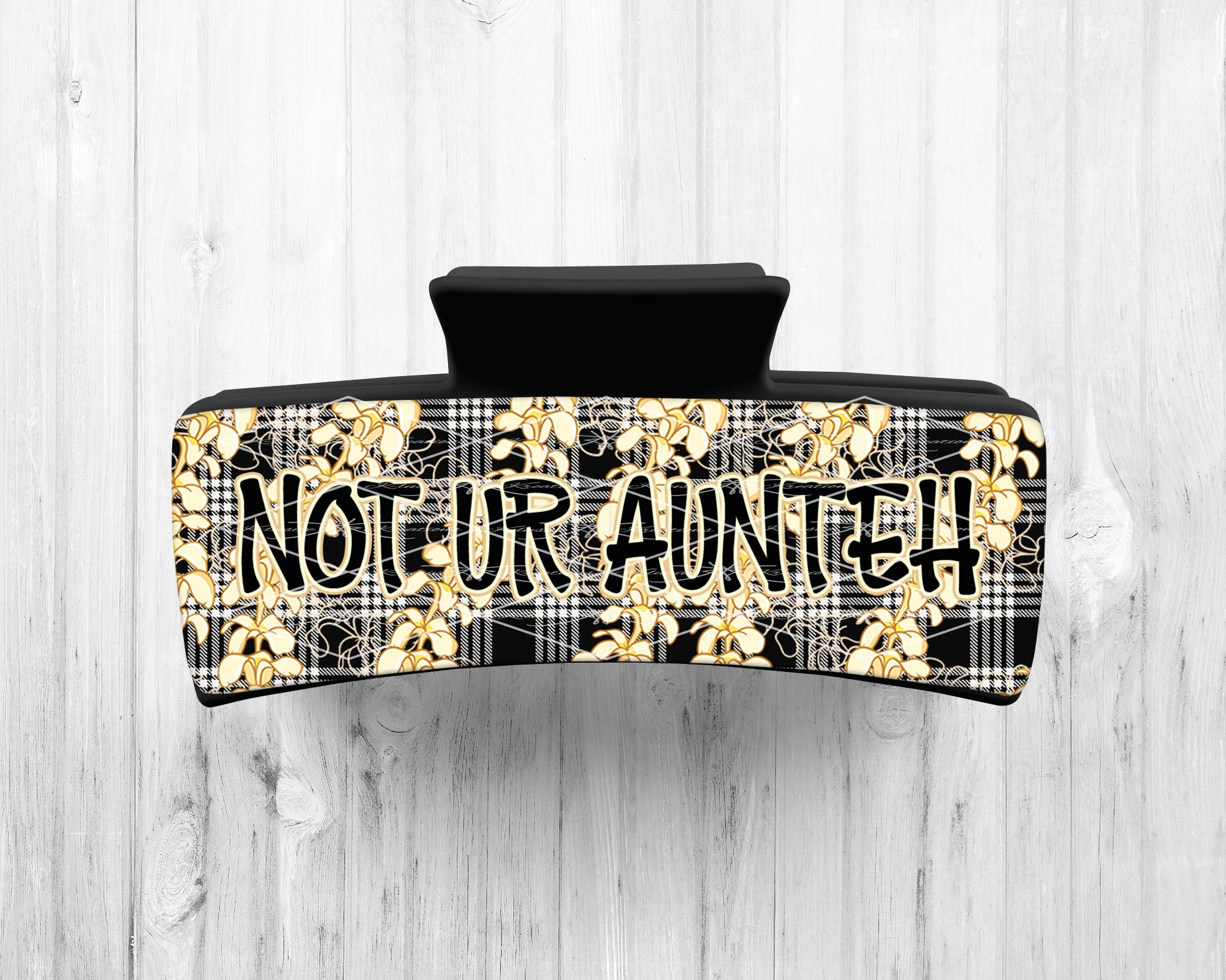 Large Hair Claw • Local Kine Sayings • Not UR Aunteh (Black)